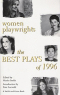 Women Playwrights: The Best Plays of 1996 - Smith, Marisa (Editor)