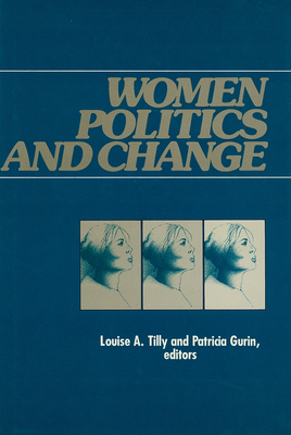 Women, Politics and Change - Tilly, Louise A., and Gurin, Patricia