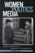 Women, Politics, Media: Uneasy Relations in Comparative Perspective - Ross, Karen