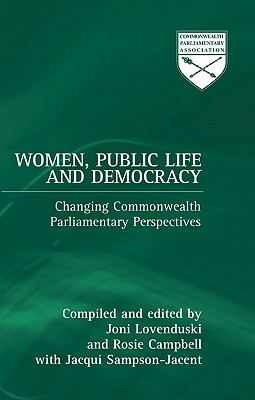 Women, Public Life and Democracy - Lovenduski, Joni (Editor), and Campbell, Rosie (Editor), and Sampson-Jacent, Jacqui (Editor)