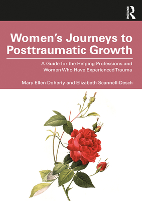 Women? S Journeys to Posttraumatic Growth - Doherty, Mary Ellen