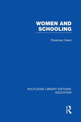 Women & Schooling - Deem, Rosemary