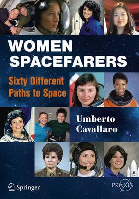Women Spacefarers: Sixty Different Paths to Space - Cavallaro, Umberto