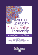 Women,Spirituality and Transformative Leadership: Where Grace Meets Power