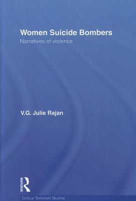 Women Suicide Bombers: Narratives of Violence - Rajan, V. G. Julie