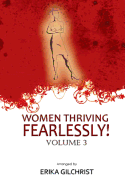 Women Thriving Fearlessly Volume 3: Anthology of women's powerful stories