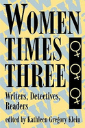Women Times Three: Writers, Detectives, Readers