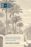 Women, Travel, and Science in Nineteenth-Century Americas: The Politics of Observation