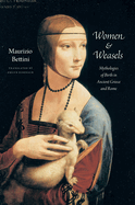 Women & Weasels: Mythologies of Birth in Ancient Greece and Rome