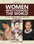 Women Who Changed the World: Their Lives, Challenges, and Accomplishments Through History