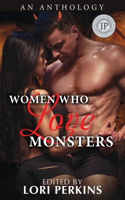 Women Who Love Monsters - Perkins, Lori