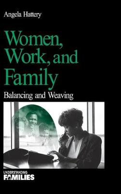 Women, Work, and Families: Balancing and Weaving - Hattery, Angela J