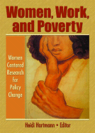 Women, Work, and Poverty: Women Centered Research for Policy Change