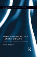 Women Writers and the Occult in Literature and Culture: Female Lucifers, Priestesses, and Witches