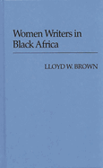 Women Writers in Black Africa.