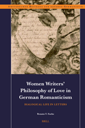 Women Writers' Philosophy of Love in German Romanticism: Dialogical Life in Letters