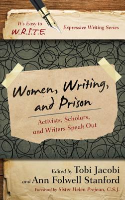 Women, Writing, and Prison: Activists, Scholars, and Writers Speak Out - Jacobi, Tobi (Editor), and Stanford, Ann Folwell (Editor), and Adams, Kathleen