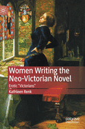 Women Writing the Neo-Victorian Novel: Erotic Victorians