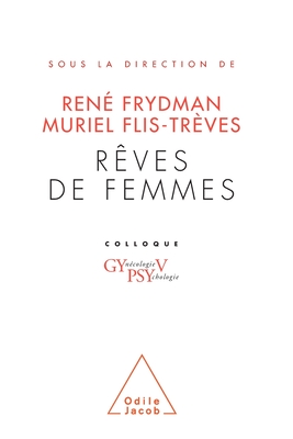 Women's Dreams / R?ves de femmes: Colloque GYPSY V - Frydman, Ren?, and Flis-Tr?ves, Muriel