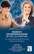 Women's Entrepreneurship in the 21st Century: An International Multi-Level Research Analysis