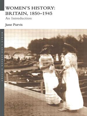 Women's History: Britain, 1850-1945: An Introduction - Purvis, June (Editor)