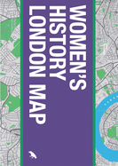 Women's History London Map: Guide to Women's Historical Landmarks in London (Blue Crow Media Architecture Maps)