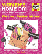 Women's Home DIY Manual: A multi-tasker's guide to home DIY including decorating, plumbing and electrics