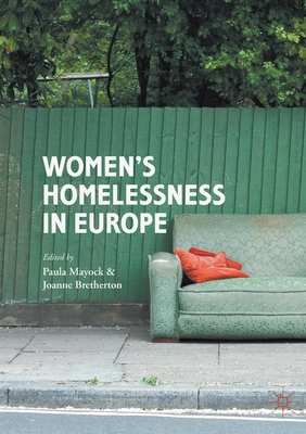 Women's Homelessness in Europe - Mayock, Paula (Editor), and Bretherton, Joanne (Editor)