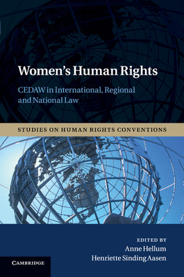 Women's Human Rights: CEDAW in International, Regional and National Law - Hellum, Anne (Editor), and Aasen, Henriette Sinding (Editor)