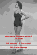 Women's Measurement Journal: 52 Weeks of Success!