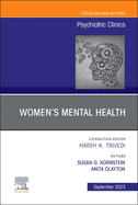 Women's Mental Health, an Issue of Psychiatric Clinics of North America: Volume 46-3