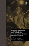 Women's Movements and Public Policy in Europe, Latin America, and the Caribbean: The Triangle of Empowerment