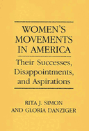 Women's Movements in America: Their Successes, Disappointments, and Aspirations