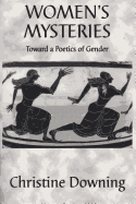 Womens Mysteries: Toward a Poetics of Gender