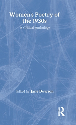 Women's Poetry of the 1930s: A Critical Anthology - Dowson, Jane (Editor)