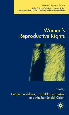 Women's Reproductive Rights - Widdows, H (Editor), and Cirin, A Emaldi (Editor)