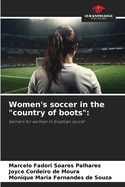 Women's soccer in the "country of boots"