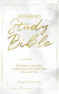 Women's Study Bible: Read Bible in 52-Weeks. Journaling to Engage Mind, Soul and Will. (Value Version)