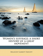 Women's Suffrage; A Short History of a Great Movement