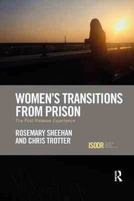 Women's Transitions from Prison: The Post-Release Experience - Sheehan, Rosemary, and Trotter, Chris