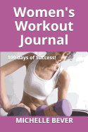 Women's Workout Journal: 100 Days of Success!