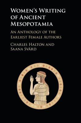 Women's Writing of Ancient Mesopotamia - Halton, Charles (Translated by), and Sv?rd, Saana (Translated by)