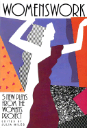 Womenswork: 5 New Plays from the Women's Project