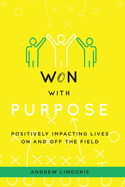 Won With Purpose: Positively Impacting Lives On and Off the Field