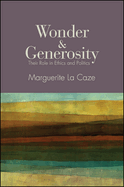 Wonder and Generosity: Their Role in Ethics and Politics