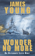 Wonder No More: An Alternate Leyte Gulf