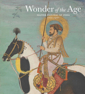 Wonder of the Age: Master Painters of India, 1100-1900