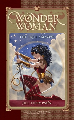 Wonder Woman: The True Amazon - Thompson, Jill