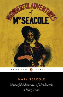 Wonderful Adventures of Mrs Seacole in Many Lands - Seacole, Mary, and Salih, Sara (Notes by)