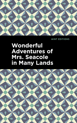 Wonderful Adventures of Mrs. Seacole in Many Lands - Seacole, Mary, and Editions, Mint (Contributions by)